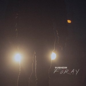 Subheim · Foray (LP) (2015)