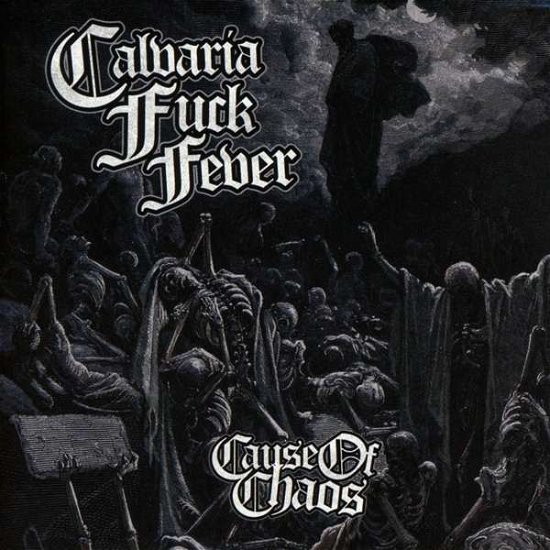 Cause of Chaos - Calvaria Fuck Fever - Musik - ONE LIFE ONE CREW - 4251177500565 - 9. marts 2016