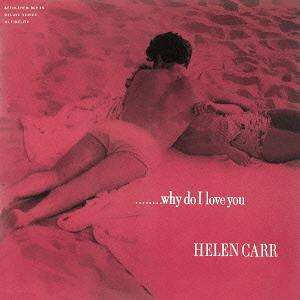 Cover for Helen Carr · Why Do I Love You (CD) [Japan Import edition] (2013)