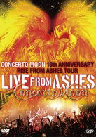 Cover for Concerto Moon · Live from Ashes Concerto Moon 10th Anniversary Rise from Ashes Tour (MDVD) [Japan Import edition] (2009)