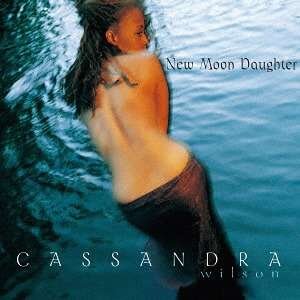 Cover for Cassandra Wilson · New Moon Daughter (CD) [Japan Import edition] (2016)