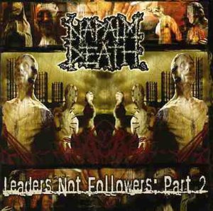 Cover for Napalm Death · Leaders Not Followers Part 2 (CD) [Bonus Tracks edition] (2008)
