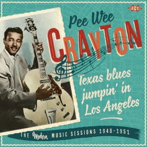Cover for Pee Wee Crayton · Texas Blues Jumpin` in Los Angeles - the Modern Music Sessions 1948-1951 (CD) [Japan Import edition] (2014)
