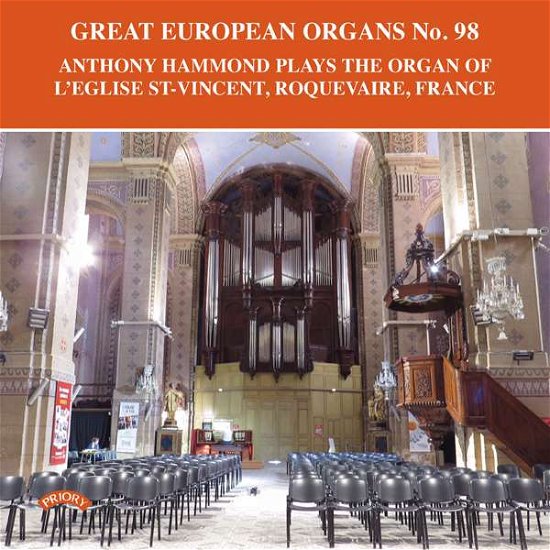 Great European Organs No. 98: LEglise St. Vincent.Roquevaire. France - Anthony Hammond - Musiikki - PRIORY RECORDS - 5028612211565 - perjantai 11. toukokuuta 2018