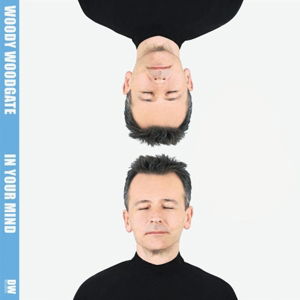 In Your Mind - Woody Woodgate - Musiikki - DW RECORDS - 5052442006565 - perjantai 10. heinäkuuta 2015