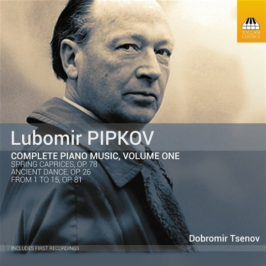 Cover for Dobromir Tsenov · Pipkov: Complete Piano Music, Vol. 1 (CD) (2022)