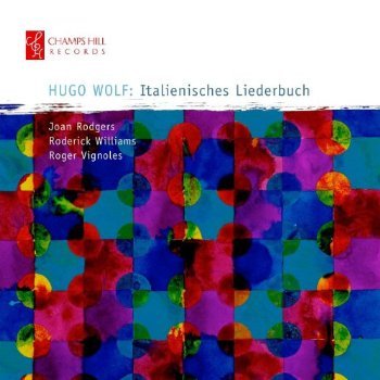 Hugo Wolf: Italienisches Liederbuch - Roderick Williams - Música - CHAMPS HILL - 5060212590565 - 1 de julho de 2013