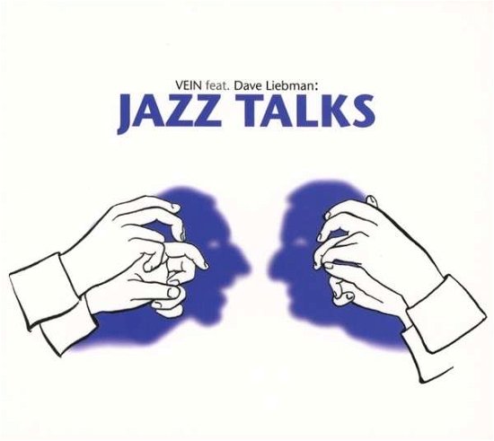Jazz Talks - Vein Feat Dave Liebman - Musik - UNIT RECORDS - 7640114795565 - 6. april 2015