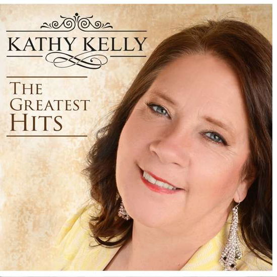 Kathy Kelly · Greatest Hits (CD) (2018)