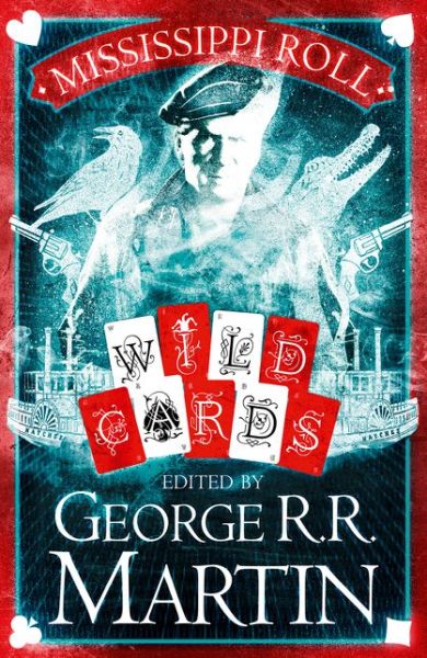 Cover for George R.R. Martin · Wild Cards (1) - Mississippi Roll (Paperback Book) (2017)