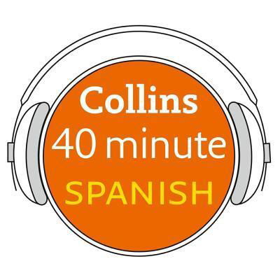 Cover for Collins Dictionaries · Collins 40 Minute Spanish Learn to Speak Spanish in Minutes with Collins (CD) (2019)