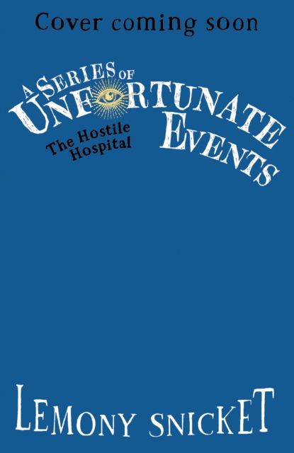 Cover for Lemony Snicket · The Hostile Hospital - A Series of Unfortunate Events (Pocketbok) (2024)