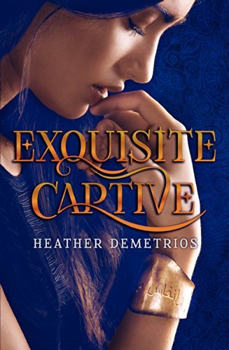 Exquisite Captive (The Dark Caravan Cycle) - Heather Demetrios - Bøger - Balzer + Bray - 9780062318565 - 7. oktober 2014