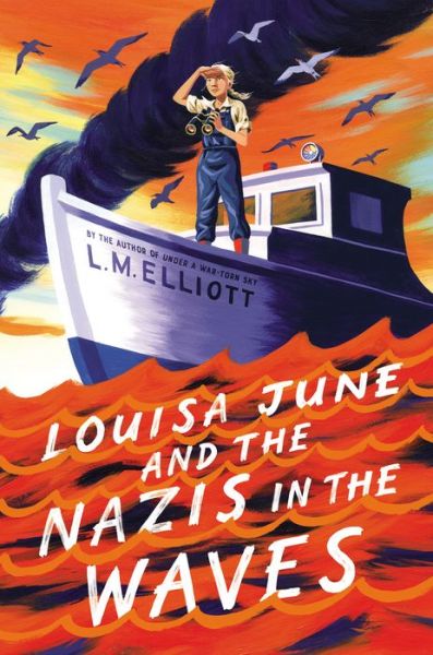 Cover for L. M. Elliott · Louisa June and the Nazis in the Waves (Hardcover Book) (2022)