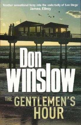 Cover for Don Winslow · The Gentlemen's Hour (Paperback Book) [1.º edición] (2010)