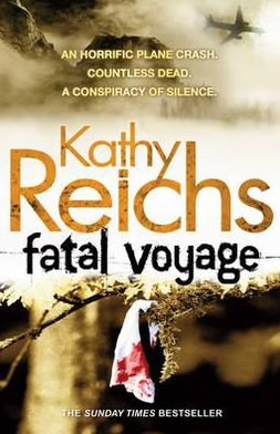 Fatal Voyage: (Temperance Brennan 4) - Temperance Brennan - Kathy Reichs - Kirjat - Cornerstone - 9780099556565 - torstai 7. heinäkuuta 2011