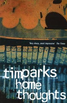 Cover for Tim Parks · Home Thoughts (Paperback Book) (2011)