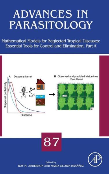 Mathematical Models for Neglected Tropical Diseases: Essential Tools for Control and Elimination, Part A - Advances in Parasitology - - Bücher - Elsevier Science Publishing Co Inc - 9780128032565 - 3. März 2015