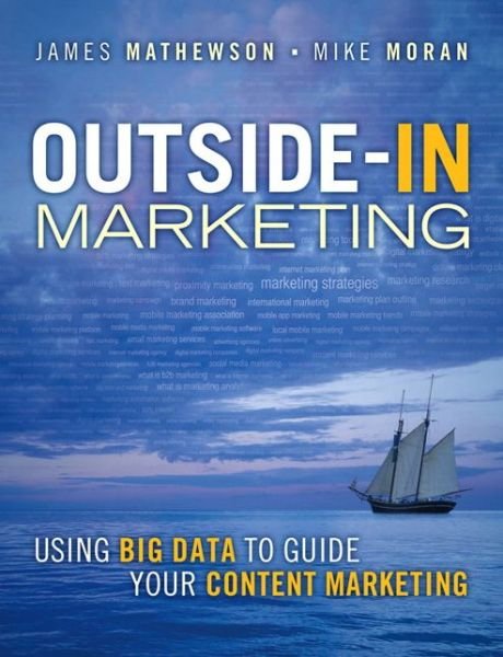Cover for James Mathewson · Outside-In Marketing: Using Big Data to Guide your Content Marketing - IBM Press (Paperback Book) (2016)
