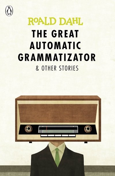 Cover for Roald Dahl · The Great Automatic Grammatizator and Other Stories (Pocketbok) [Reissue edition] (2017)