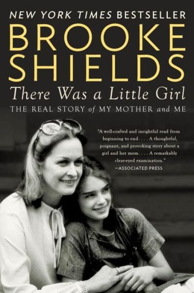Cover for Brooke Shields · There Was a Little Girl: The Real Story of My Mother and Me (Paperback Book) (2015)
