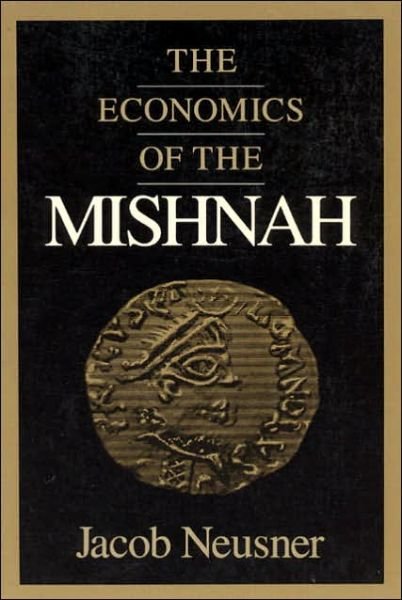 Cover for Neusner, Jacob (Bard College, New York, USA) · The Economics of the Mishnah - Chicago Studies in History of Judaism CSHJ (Paperback Bog) [2nd edition] (1990)