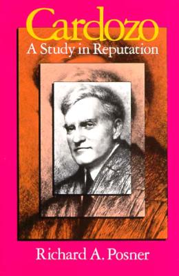 Cardozo: A Study in Reputation - Richard A. Posner - Books - The University of Chicago Press - 9780226675565 - August 15, 1993