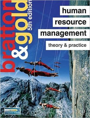 Human Resource Management: Theory and Practice - John Bratton - Bøker - Palgrave Macmillan - 9780230580565 - 15. juni 2012