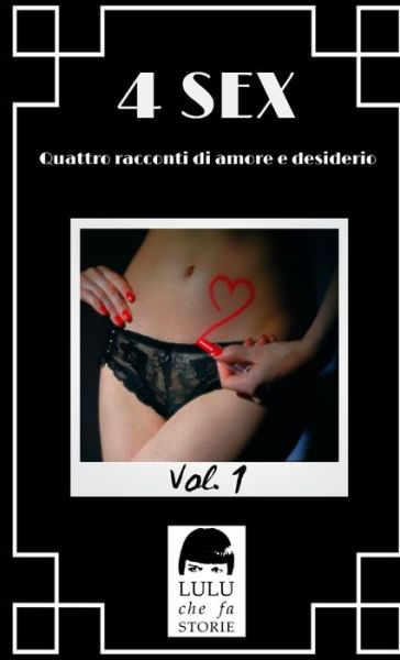 Cover for Autori Vari · 4 SEX Vol. 1 - Quattro Racconti Di Amore e Desiderio (Bok) (2019)