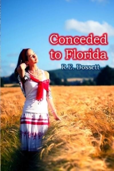 Cover for Rashid Dossett · Conceded to Florida (Buch) (2018)