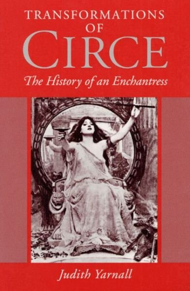 Cover for Judith Yarnall · Transformations of Circe: THE HISTORY OF AN ENCHANTRESS (Paperback Book) (1994)