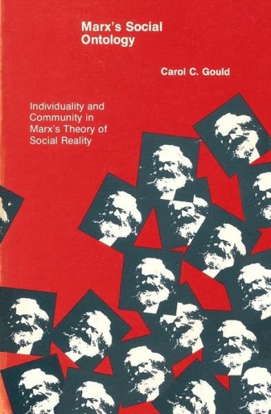 Cover for Carol C. Gould · Marx's Social Ontology: Individuality and Community in Marx's Theory of Social Reality (Paperback Book) [New edition] (1980)