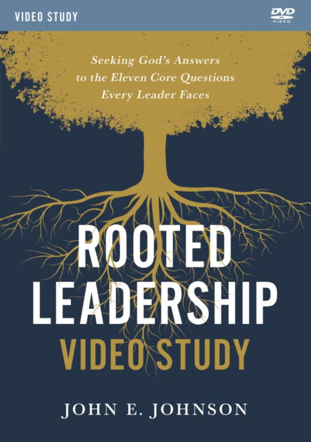 Rooted Leadership Video Study: Seeking God's Answers to the Eleven Core Questions Every Leader Faces - John Johnson - Movies - Zondervan - 9780310147565 - March 30, 2023