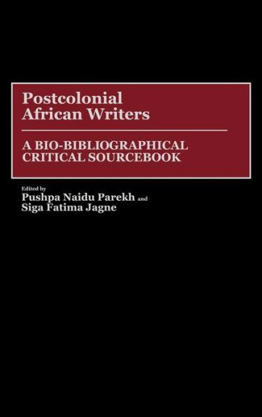 Cover for Siga Fatima Jagne · Postcolonial African Writers: A Bio-Bibliographical Critical Sourcebook (Hardcover bog) (1998)