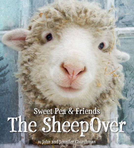 Cover for John Churchman · The SheepOver - Sweet Pea &amp; Friends (Hardcover Book) (2016)