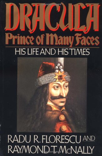 Dracula, Prince Of Many Faces: His Life and Times - Radu R. Florescu - Books - Little, Brown & Company - 9780316286565 - October 31, 1990