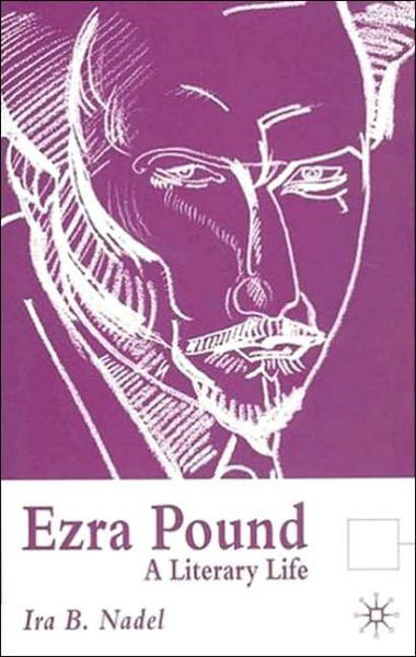 Cover for I. Nadel · Ezra Pound: A Literary Life - Literary Lives (Gebundenes Buch) (2004)