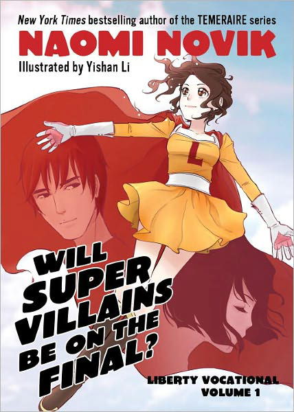 Cover for Naomi Novik · Will Supervillains Be on the Final? - Liberty Vocational (Pocketbok) (2011)