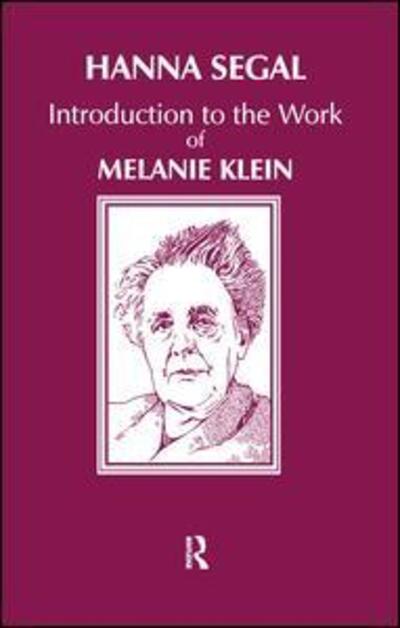 Cover for Hanna Segal · Introduction to the Work of Melanie Klein (Hardcover Book) (2019)