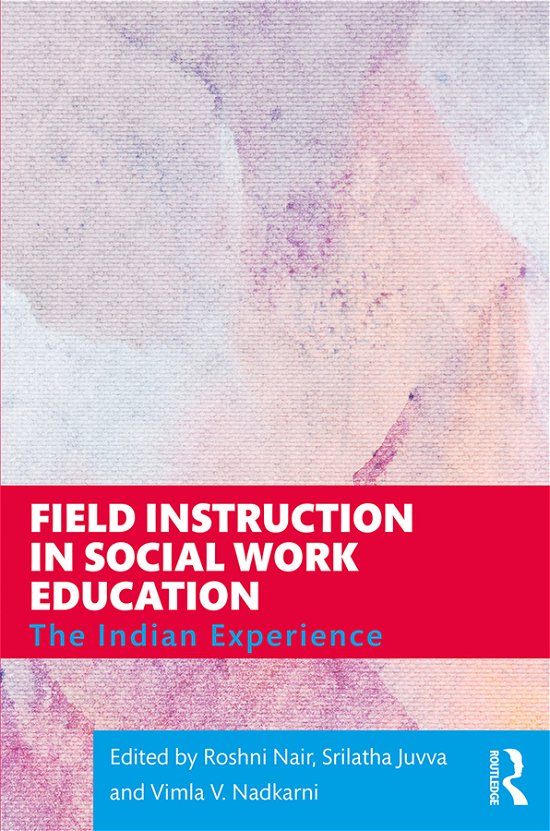 Cover for Roshni Nair · Field Instruction in Social Work Education: The Indian Experience (Paperback Book) (2019)
