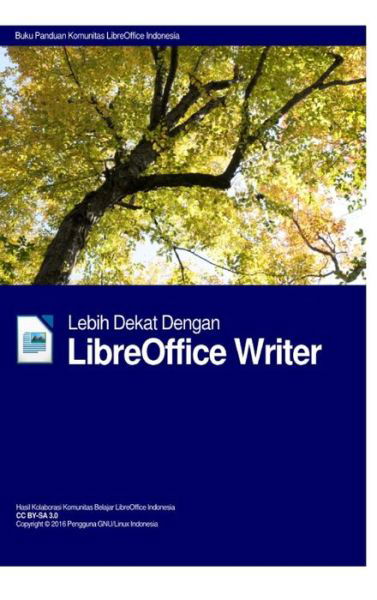 Cover for Libreoffice Indonesia Group · Lebih Dekat Dengan LibreOffice Writer Hardcover Edition (Inbunden Bok) (2024)