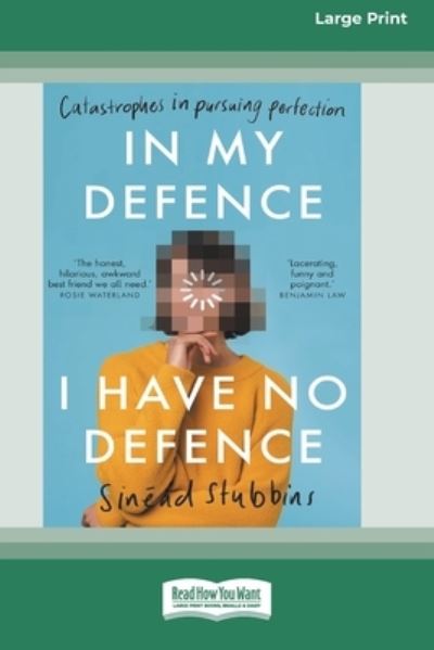 In My Defence, I Have No Defence - Sinead Stubbins - Books - ReadHowYouWant.com, Limited - 9780369392565 - August 24, 2021