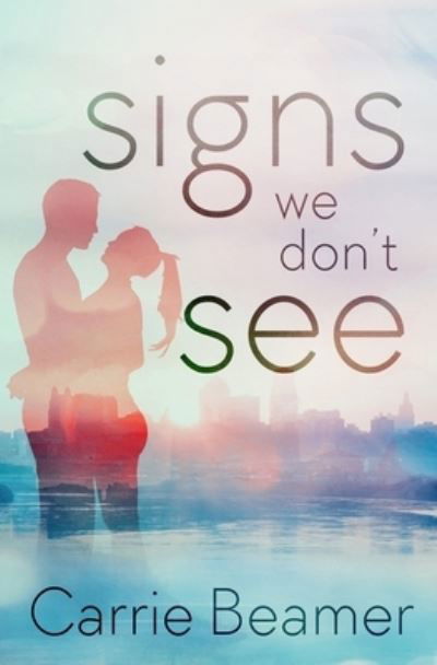 Cover for Carrie Beamer · Signs We Don't See (Paperback Book) (2021)