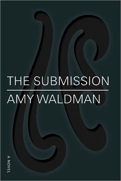 Cover for Amy Waldman · The Submission: a Novel (Hardcover Book) [First edition] (2011)