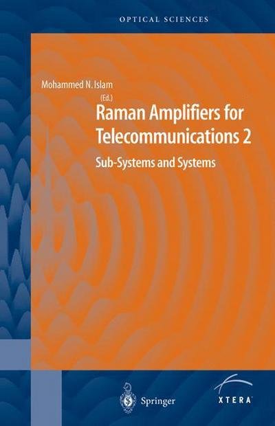 Cover for Mohammad N Islam · Raman Amplifiers for Telecommunications 2: Sub-Systems and Systems - Springer Series in Optical Sciences (Innbunden bok) [2004 edition] (2003)