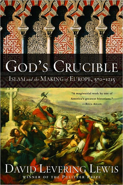 Cover for David Levering Lewis · God's Crucible: Islam and the Making of Europe, 570-1215 (Paperback Book) (2009)