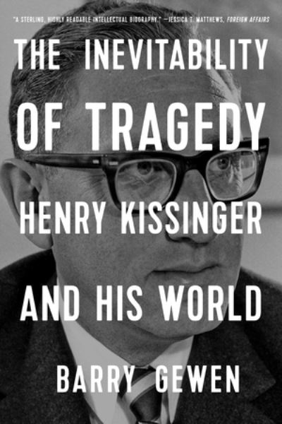 Cover for Barry Gewen · The Inevitability of Tragedy: Henry Kissinger and His World (Paperback Book) (2021)