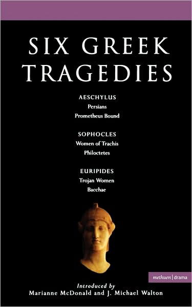 Cover for Aeschylus · Six Greek Tragedies: Persians; Prometheus Bound; Women of Trachis; Philoctetes; Trojan Women; Bacchae - Classical Dramatists (Paperback Book) (2002)