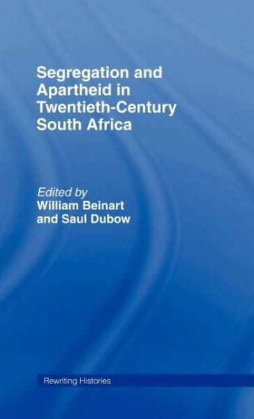 Cover for William Beinart · Segregation and Apartheid in Twentieth Century South Africa - Rewriting Histories (Inbunden Bok) (1995)