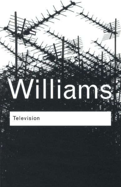 Cover for Raymond Williams · Television: Technology and Cultural Form - Routledge Classics (Taschenbuch) (2003)
